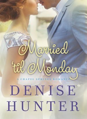 [Chapel Springs 04] • Married 'Til Monday